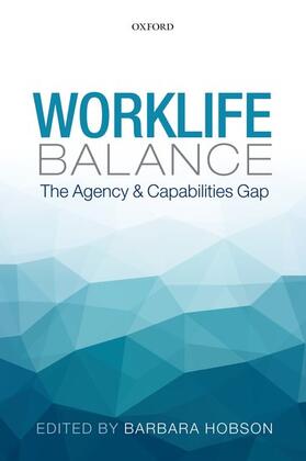 Hobson |  Worklife Balance: The Agency and Capabilities Gap | Buch |  Sack Fachmedien