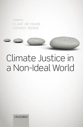 Heyward / Roser |  Climate Justice in a Non-Ideal World | Buch |  Sack Fachmedien