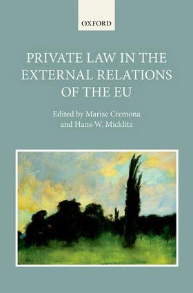 Cremona / Micklitz |  Private Law in the External Relations of the EU | Buch |  Sack Fachmedien