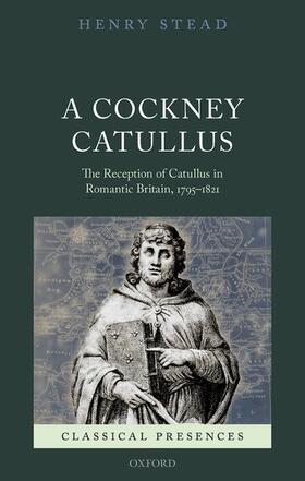 Stead |  A Cockney Catullus | Buch |  Sack Fachmedien
