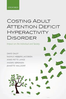 Daley / Hojbjerg Jacobsen / Højbjerg Jacobsen |  Costing Adult Attention Deficit Hyperactivity Disorder | Buch |  Sack Fachmedien