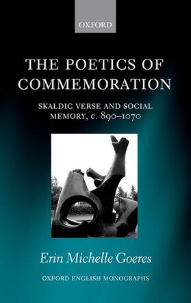 Goeres |  The Poetics of Commemoration: Skaldic Verse and Social Memory, C. 890-1070 | Buch |  Sack Fachmedien