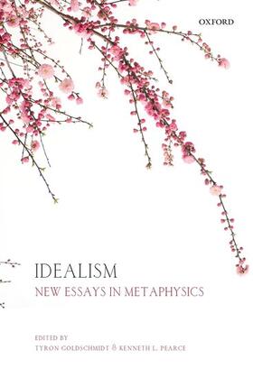 Goldschmidt / Pearce |  Idealism: New Essays in Metaphysics | Buch |  Sack Fachmedien