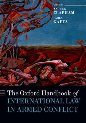 Clapham / Gaeta |  The Oxford Handbook of International Law in Armed Conflict | Buch |  Sack Fachmedien