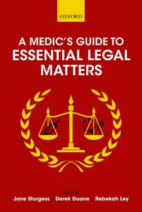 Sturgess / Duane / Ley |  A Medic's Guide to Essential Legal Matters | Buch |  Sack Fachmedien