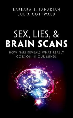Sahakian / Gottwald |  Sex, Lies, and Brain Scans | Buch |  Sack Fachmedien