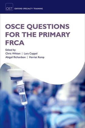 Whiten / Coppel / Richardson |  OSCE Questions for the Primary Frca | Buch |  Sack Fachmedien