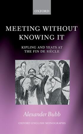 Bubb |  Meeting Without Knowing It: Kipling and Yeats at the Fin de Siaecle | Buch |  Sack Fachmedien