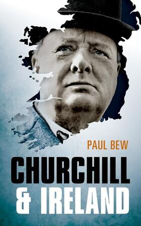 Bew |  Churchill and Ireland | Buch |  Sack Fachmedien