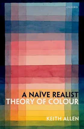 Allen |  A Naive Realist Theory of Colour | Buch |  Sack Fachmedien