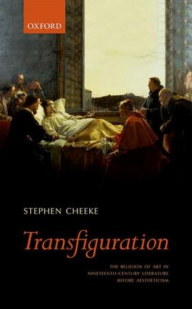 Cheeke |  Transfiguration: The Religion of Art in Nineteenth-Century Literature (Before Aestheticism) | Buch |  Sack Fachmedien