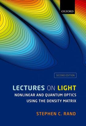 Rand |  Lectures on Light: Nonlinear and Quantum Optics Using the Density Matrix | Buch |  Sack Fachmedien