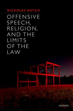 Hatzis |  Offensive Speech, Religion, and the Limits of the Law | Buch |  Sack Fachmedien