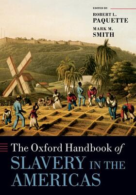 Paquette / Smith |  The Oxford Handbook of Slavery in the Americas | Buch |  Sack Fachmedien