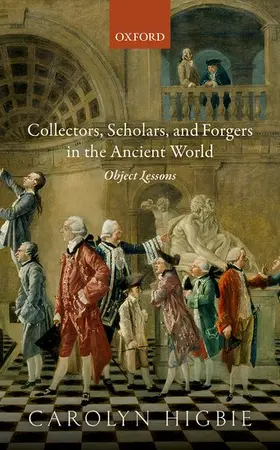 Higbie |  Collectors, Scholars, and Forgers in the Ancient World | Buch |  Sack Fachmedien