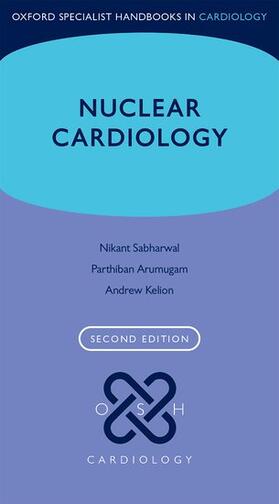 Kelion / Arumugam / Sabharwal |  Nuclear Cardiology | Buch |  Sack Fachmedien