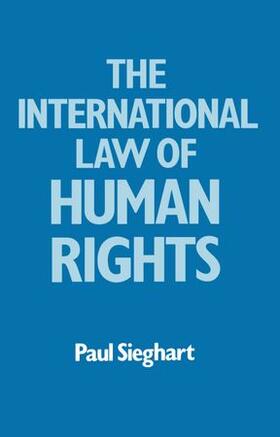 Sieghart |  The International Law of Human Rights | Buch |  Sack Fachmedien