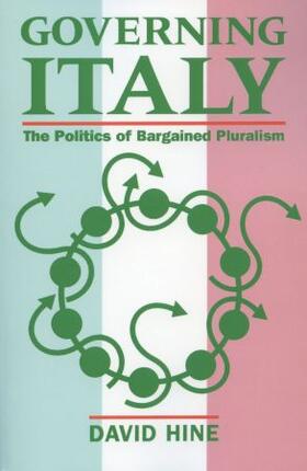 Hine |  Governing Italy ' the Politics of Bargained Pluralism ' | Buch |  Sack Fachmedien
