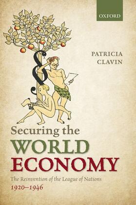 Clavin |  Securing the World Economy: The Reinvention of the League of Nations, 1920-1946 | Buch |  Sack Fachmedien