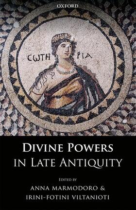 Marmodoro / Viltanioti |  Divine Powers in Late Antiquity | Buch |  Sack Fachmedien