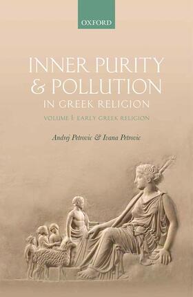 Petrovic |  Inner Purity and Pollution in Greek Religion: Volume I: Early Greek Religion | Buch |  Sack Fachmedien