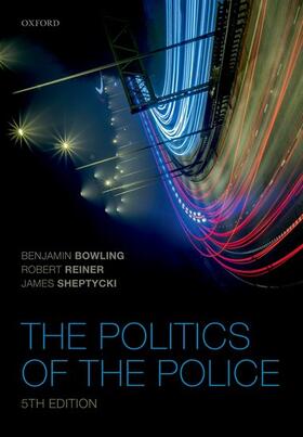 Bowling / Sheptycki / Reiner |  The Politics of the Police | Buch |  Sack Fachmedien