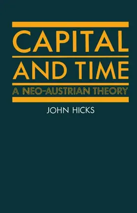 Hicks |  Capital and Time | Buch |  Sack Fachmedien