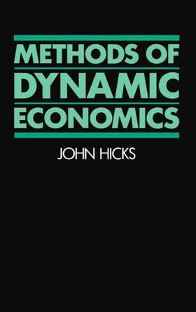 Hicks |  Methods of Dynamic Economics | Buch |  Sack Fachmedien