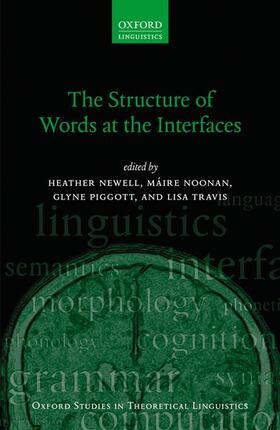 Newell / Noonan / Piggott |  The Structure of Words at the Interfaces | Buch |  Sack Fachmedien