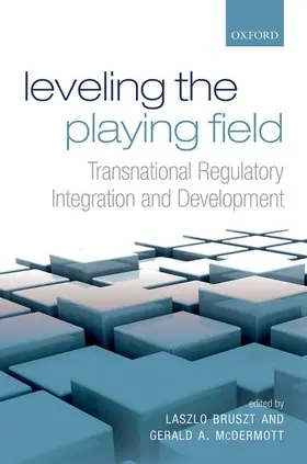 Bruszt / McDermott |  Leveling the Playing Field: Transnational Regulatory Integration and Development | Buch |  Sack Fachmedien