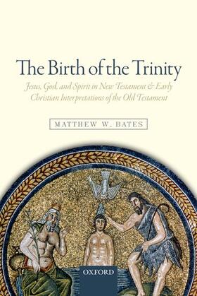 Bates |  The Birth of the Trinity | Buch |  Sack Fachmedien