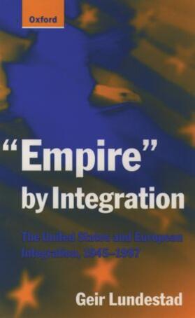 Lundestad |  Empire by Integration | Buch |  Sack Fachmedien