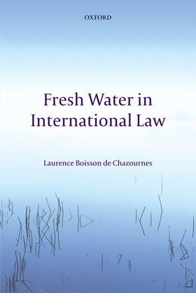 Boisson de Chazournes |  Fresh Water in International Law | Buch |  Sack Fachmedien