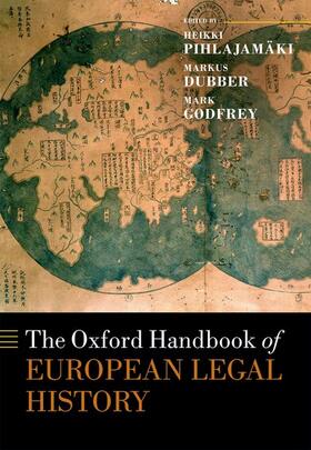 Pihlajamaki / Pihlajamäki / Dubber |  The Oxford Handbook of European Legal History | Buch |  Sack Fachmedien