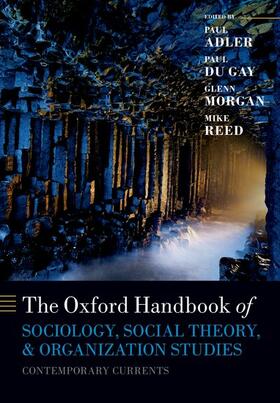 Adler / du Gay / Morgan |  The Oxford Handbook of Sociology, Social Theory, and Organization Studies | Buch |  Sack Fachmedien