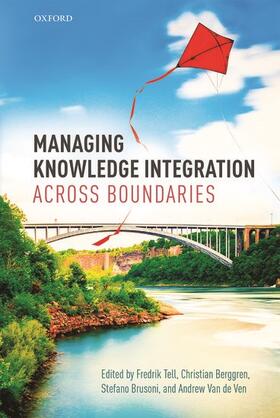 Berggren / Tell / Brusoni |  Managing Knowledge Integration Across Boundaries | Buch |  Sack Fachmedien