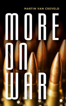 van Creveld |  More on War | Buch |  Sack Fachmedien
