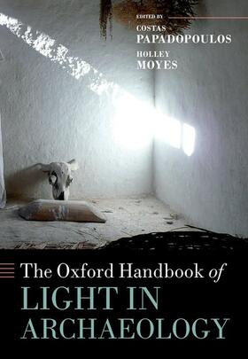 Papadopoulos / Moyes |  The Oxford Handbook of Light in Archaeology | Buch |  Sack Fachmedien