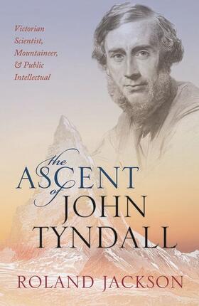 Jackson |  The Ascent of John Tyndall | Buch |  Sack Fachmedien