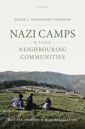 Whatmore-Thomson |  Nazi Camps and Their Neighbouring Communities | Buch |  Sack Fachmedien