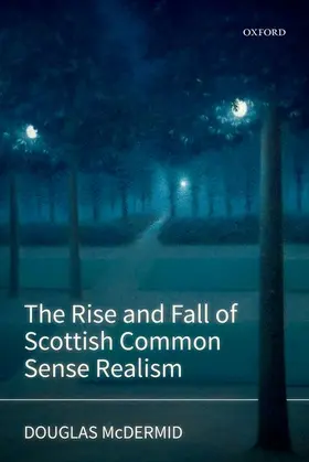 McDermid |  Rise and Fall of Scottish Common Sense Realism | Buch |  Sack Fachmedien