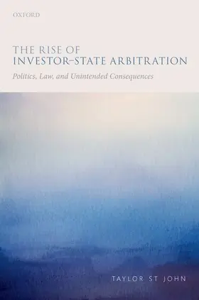 St John |  The Rise of Investor-State Arbitration | Buch |  Sack Fachmedien