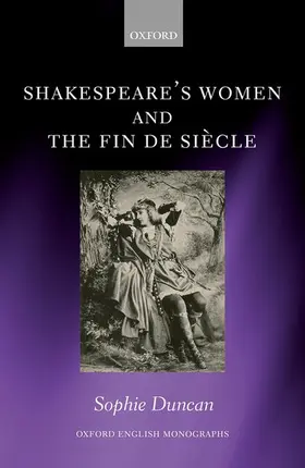 Duncan |  Shakespeare's Women and the Fin de Siecle | Buch |  Sack Fachmedien