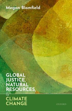 Blomfield |  Global Justice, Natural Resources, and Climate Change | Buch |  Sack Fachmedien