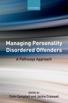 Campbell / Craissati |  Managing Personality Disordered Offenders | Buch |  Sack Fachmedien