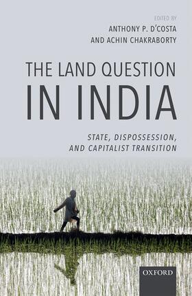 D'Costa / Chakraborty |  The Land Question in India | Buch |  Sack Fachmedien