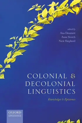 Deumert / Storch / Shepherd |  Colonial and Decolonial Linguistics | Buch |  Sack Fachmedien