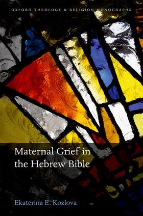 Kozlova |  Maternal Grief in the Hebrew Bible | Buch |  Sack Fachmedien