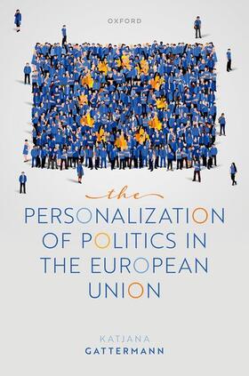 Gattermann |  The Personalization of Politics in the European Union | Buch |  Sack Fachmedien