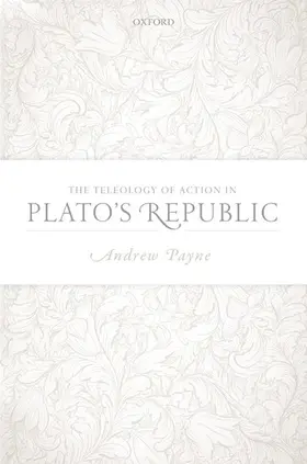 Payne |  Teleology of Action in Plato's Republic | Buch |  Sack Fachmedien